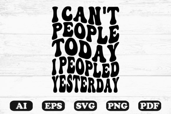 I Can t People Today I Peopled T-shirt Graphics and Crafts Review
