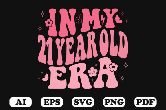 In My 21 Year Old Era Wavy Svg T-shirt Graphics and Crafts