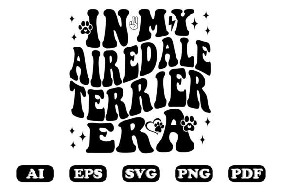 In My Airedale Terrier Era Wavy Svg Graphics for Crafts
