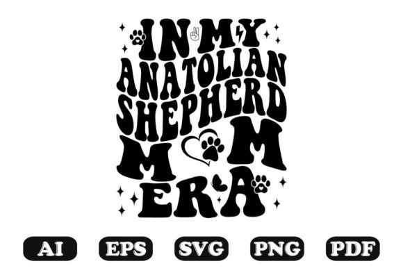 In My Anatolian Shepherd Mom Era Wavy Sv Graphics for Crafts