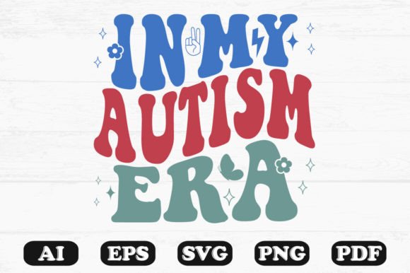 In My Autism Era Retro Wavy Svg T-shirt Graphics for Crafts