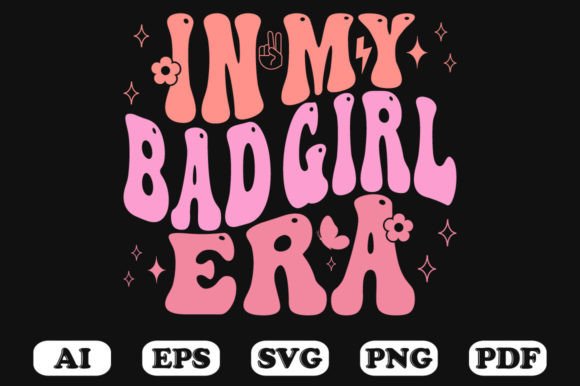 In My Bad Girl Era Retro Wavy Svg for Graphics and Crafts