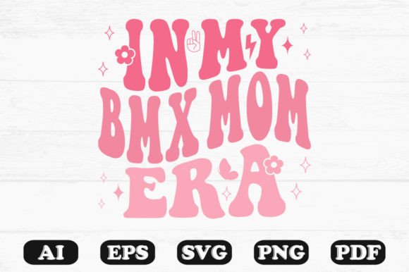In My BMX Mom Era Retro Wavy Svg Graphics for Crafts