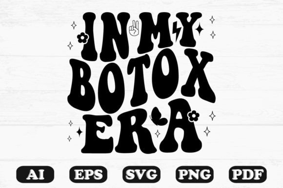 In My Botox Era Retro Wavy Svg Graphics for Crafts