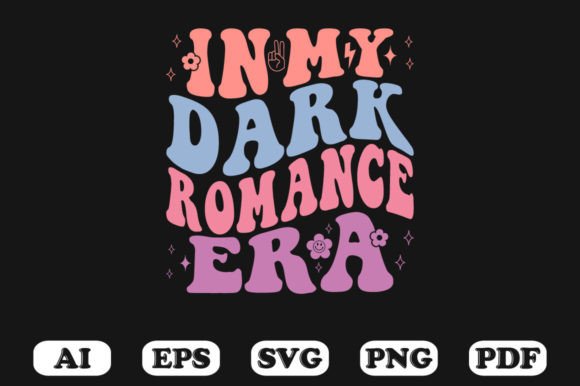 In My Dark Romance Era T-shirt Design for Crafts and Graphics