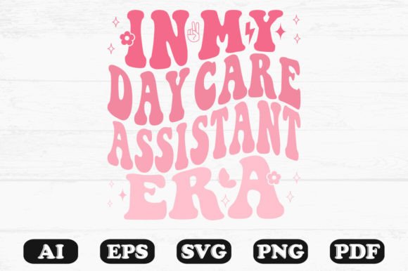 In My Day Care Assistant Era Retro Wavy Graphics for Crafts