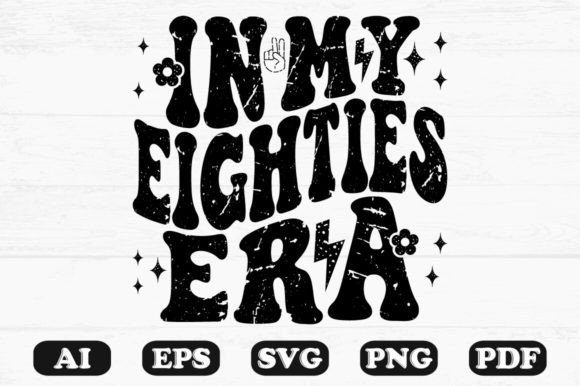 In My Eighties Era Retro Wavy Svg Graphics for Crafts