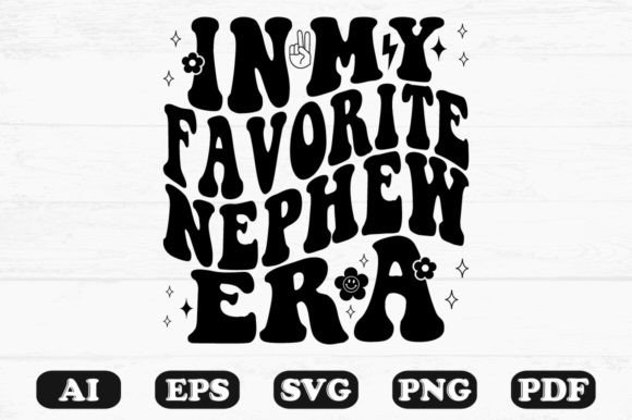 In My Favorite Nephew Era Retro Wavy Svg Graphics and Crafts
