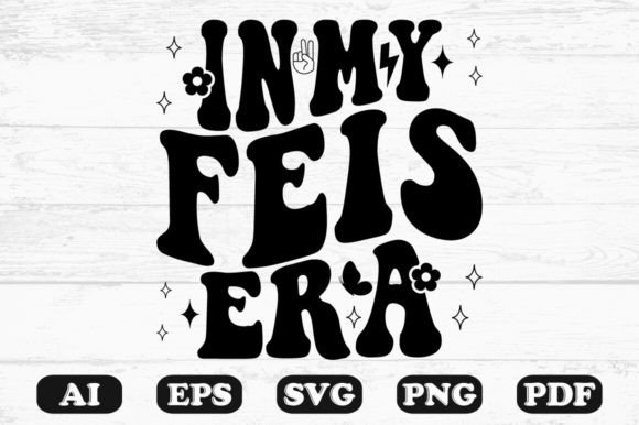In My Feis Era Retro Wavy Svg for Graphics and Crafts