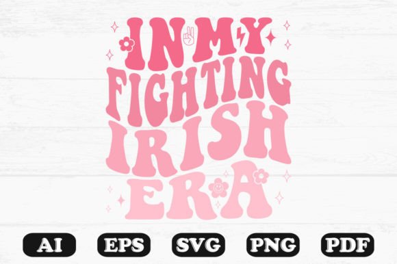 In My Fighting Irish Era Retro Wavy Svg for Graphics and Crafts