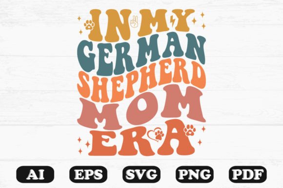 In My German Shepherd Mom Era Retro Wav Graphics for Crafts