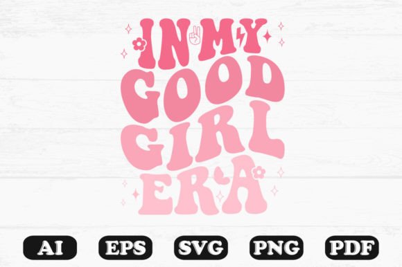 In My Good Girl Era Retro Wavy Svg for Graphics and Crafts