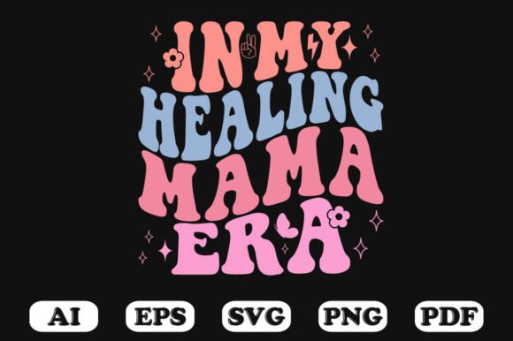 In My Healing Mama Era Retro Wavy Svg Graphics for Crafts