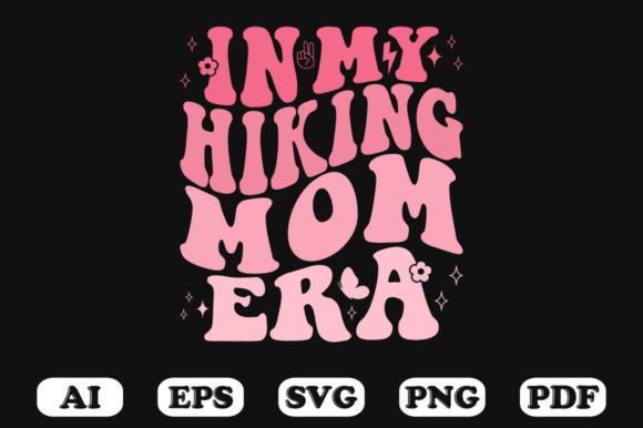 In My Hiking Mom Era, Retro Wavy Svg Graphics for Crafts