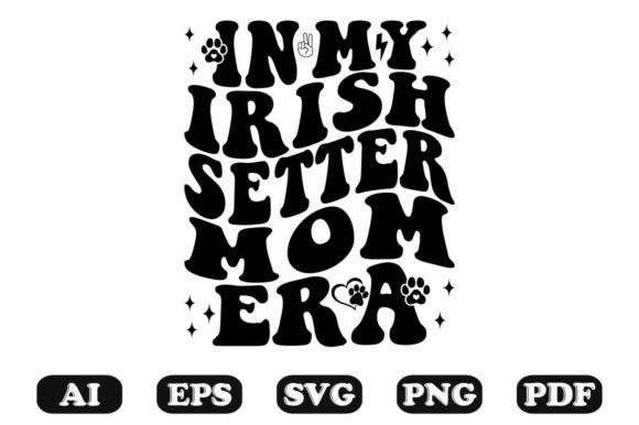 In My Irish Setter Mom Era Wavy Svg: A Graphics Review for Crafts