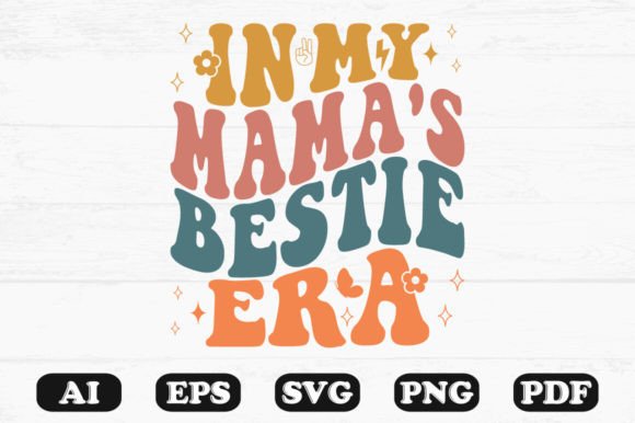 In My Mama s Bestie Era Retro Wavy Svg Graphics for Crafts