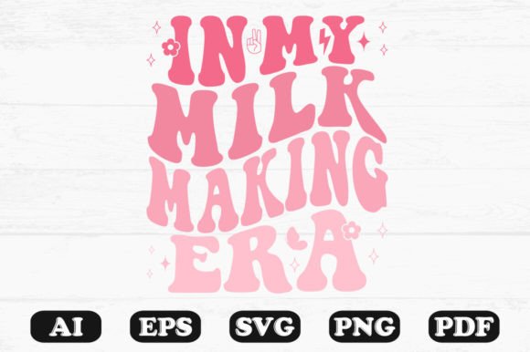 In My Milk Making Era Retro Wavy Svg Graphics for Crafts