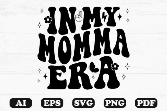 In My Momma Era Retro Wavy Svg for Graphics and Crafts