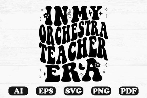 In My Orchestra Teacher Era Retro Wavy Graphics for Crafts