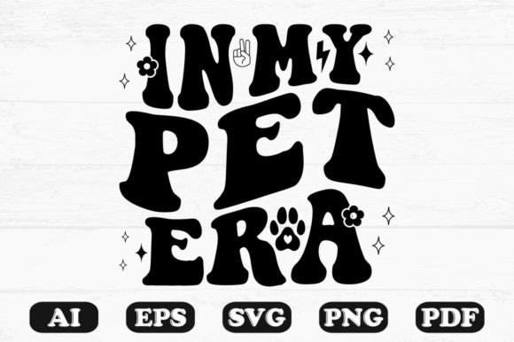 In My Pet Era Retro Wavy Svg Graphics for Crafts