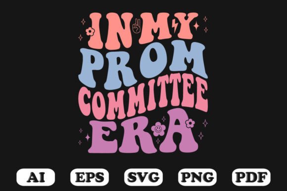 In My Prom Committee Era T-shirt Design for Crafts and Graphics