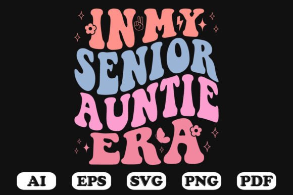 In My Senior Auntie Era Retro Wavy Svg Graphics for Crafts