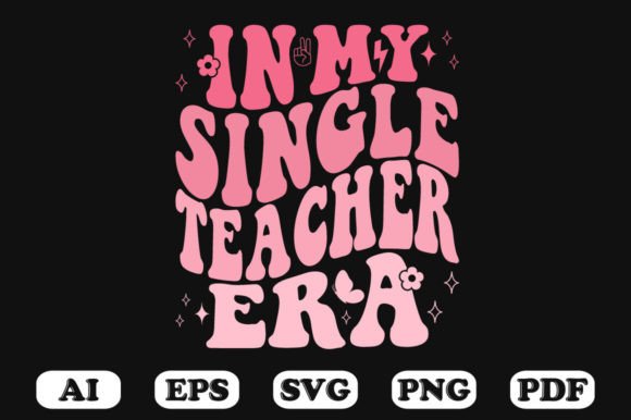 In My Single Teacher Era Retro Wavy Svg Review