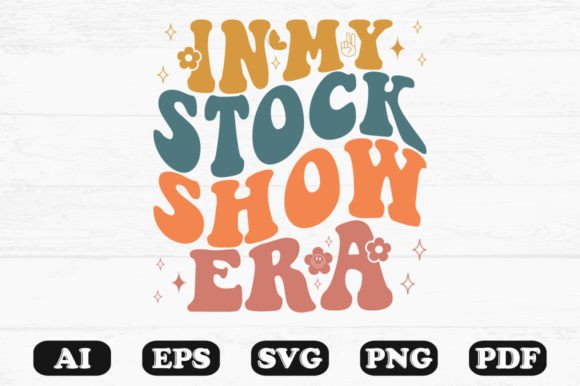 In My Stock Show Era Retro Wavy Svg Graphics for Crafts