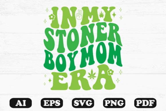 In My Stoner Boy Mom Era Retro Wavy Svg Graphics for Crafts
