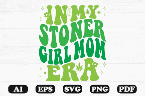 In My Stoner Girl Mom Era Retro Wavy Svg for Graphics and Crafts