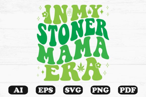In My Stoner Mama Era Retro Wavy Svg Graphics for Crafts