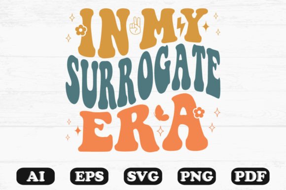 In My Surrogate Era Retro Wavy Svg Graphics for Crafts