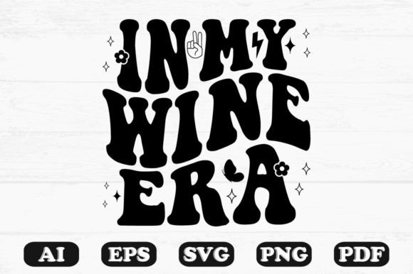 In My Wine Era Retro Wavy Svg T-shirt for Graphics and Crafts